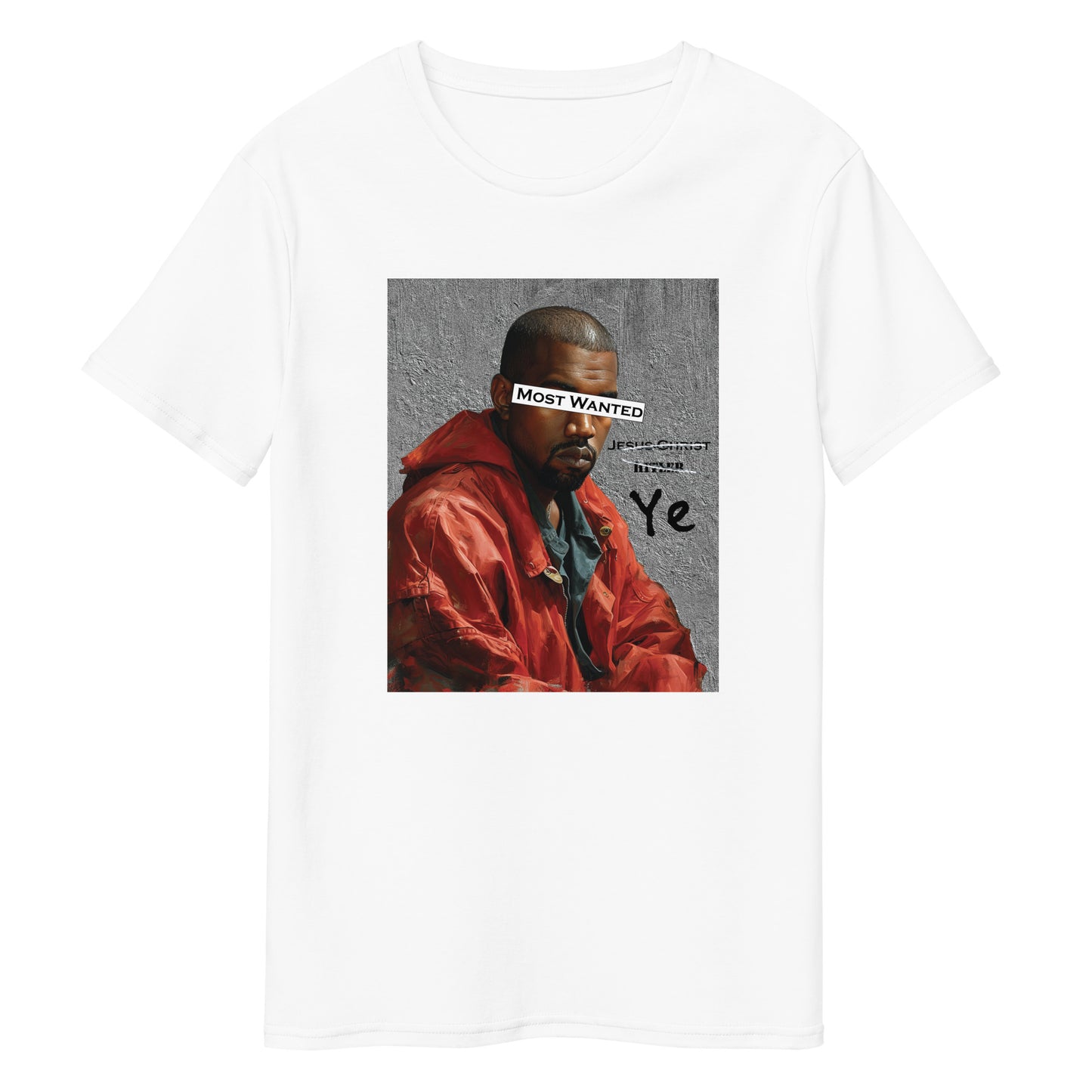 Jesus Christ, Hitler , Ye…. (3rd Party) Most Wanted Graphic Tee